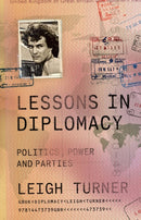 Lessons in Diplomacy : Politics, Power and Parties-9781447373926