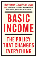 Basic Income : The Policy That Changes Everything-9781447374008