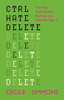 Ctrl Hate Delete : The New Anti-Feminist Backlash and How We Fight It-9781447374848