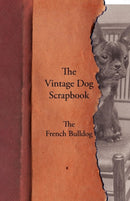 The Vintage Dog Scrapbook - The French Bulldog-9781447428626