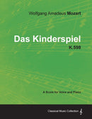 Wolfgang Amadeus Mozart - Das Kinderspiel - K.598 - A Score for Voice and Piano-9781447441632