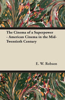 The Cinema of a Superpower - American Cinema in the Mid-Twentieth Century-9781447452348