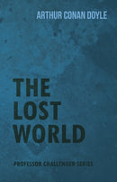 The Lost World (Professor Challenger Series)-9781447467397