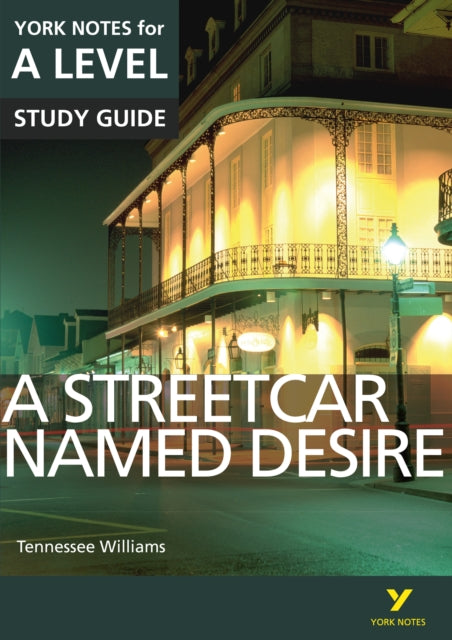 A Streetcar Named Desire York Notes A-level English Literature - for 2026, 2027 exams-9781447982265