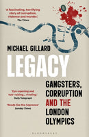 Legacy : Gangsters, Corruption and the London Olympics-9781448217434