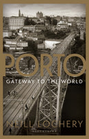 Porto: Gateway to the World-9781448217922