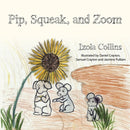 Pip, Squeak, and Zoom-9781449007171