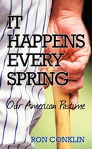 It Happens Every Spring : Our American Pastime-9781449081812