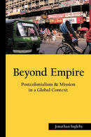Beyond Empire : Postcolonialism & Mission in a Global Context-9781449082307