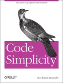 Code Simplicity : The Science of Software Design-9781449313890