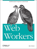 Web Workers : Multithreaded Programs in the Browser-9781449322137