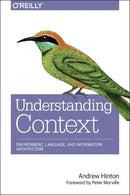 Designing Context for User Experiences : Building User Experiences-9781449323172