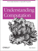 Understanding Computation : Impossible Code and the Meaning of Programs-9781449329273