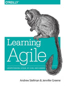 Learning Agile : Understanding Scrum, Xp, Lean, and Kanban-9781449331924