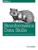 Bioinformatics Data Skills : Reproducible and Robust Research with Open Source Tools-9781449367374