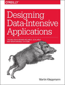 Designing Data-Intensive Applications : Big Ideas Behind Reliable, Scalable, and Maintainable Systems-9781449373320