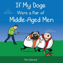 If My Dogs Were a Pair of Middle-Aged Men-9781449433529