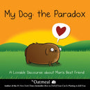 My Dog: The Paradox : A Lovable Discourse about Man's Best Friend Volume 3-9781449437527