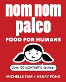 Nom Nom Paleo : Food for Humans Volume 1-9781449450335