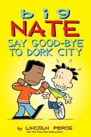 Big Nate: Say Good-bye to Dork City : Volume 12-9781449462253