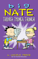 Big Nate Thunka, Thunka, Thunka