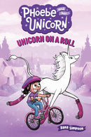 Unicorn on a Roll : Another Phoebe and Her Unicorn Adventure Volume 2-9781449470760