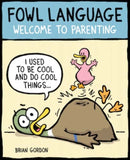 Fowl Language : Welcome to Parenting Volume 1-9781449479671