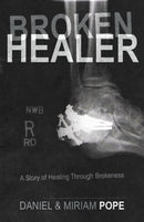 Broken Healer : A Story of Healing Through Brokeness-9781449763534