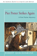 Piet Potter Strikes Again : A Piet Potter Mystery-9781450215305
