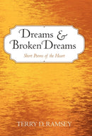 Dreams and Broken Dreams : Short Poems of the Heart-9781450247795