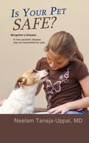 Is Your Pet Safe? : Morgellon's Disease-A New parasitic disease may be transmitted by pets-9781450275071