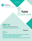 DIS 2016 Designing Interactive Interfaces Conference Vol 1-9781450345972