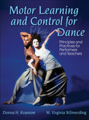 Motor Learning and Control for Dance : Principles and Practices for Performers and Teachers-9781450457415