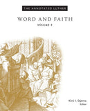 The Annotated Luther, Volume 2 : Word and Faith-9781451462708