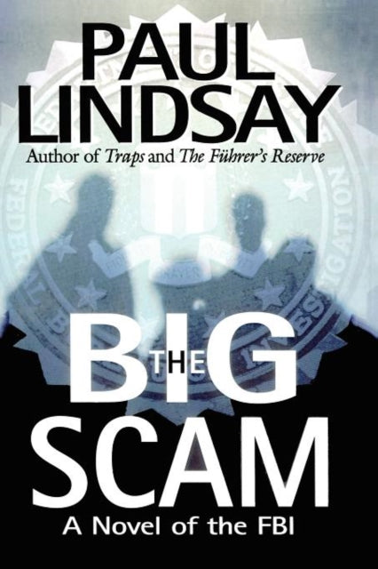 The Big Scam : A Novel of the FBI-9781451623932