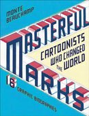 Masterful Marks : Cartoonists Who Changed the World-9781451649192