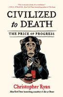 Civilized to Death : The Price of Progress-9781451659115