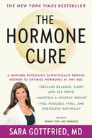 The Hormone Cure : Reclaim Balance, Sleep and Sex Drive; Lose Weight; Feel Focused, Vital, and Energized Naturally with the Gottfried Protocol-9781451666953