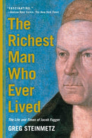 The Richest Man Who Ever Lived : The Life and Times of Jacob Fugger-9781451688566