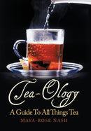 Tea-Ology : A Guide To All Things Tea-9781452022369