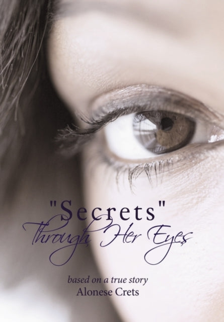 "Secrets" Through Her Eyes-9781452037653