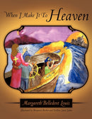 When I Make It To Heaven-9781452085630