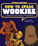 How to Speak Wookiee : A Manual for Intergalactic Communication-9781452102559