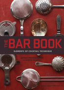 The Bar Book: Elements of Cocktail Technique-9781452113845