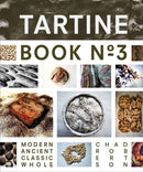 Tartine Book No. 3 : Ancient Modern Classic Whole-9781452114309