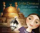 Golden Domes and Silver Lanterns : A Muslim Book of Colors-9781452141213