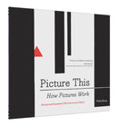 Picture This: How Pictures Work-9781452151991