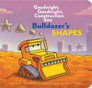 Bulldozer's Shapes: Goodnight, Goodnight, Construction Site-9781452153216