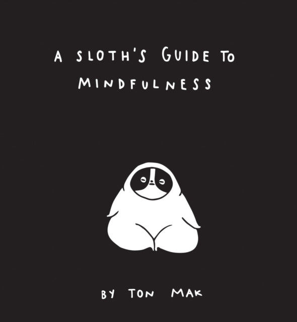 A Sloth's Guide to Mindfulness-9781452169460