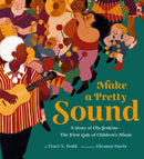 Make a Pretty Sound : A Story of Ella Jenkins-The First Lady of Children's Music-9781452170640